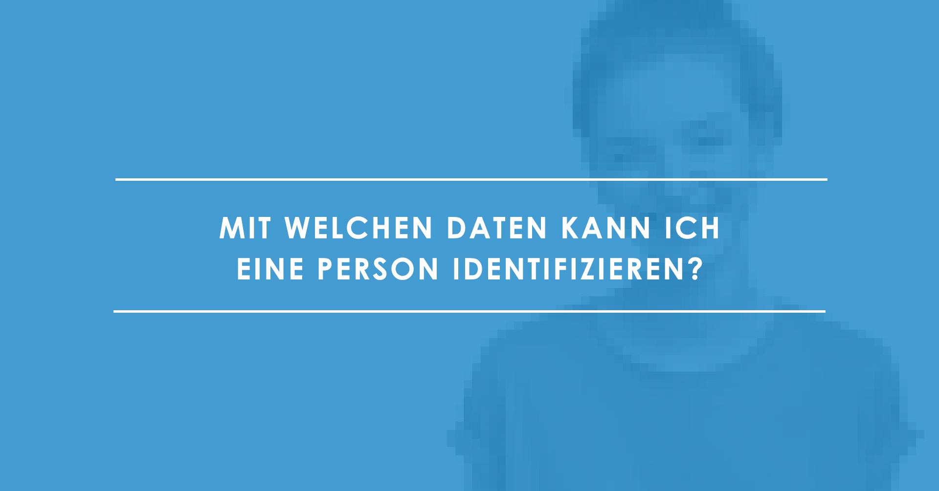 DSGVO - Was Sind Personenbezogene Daten